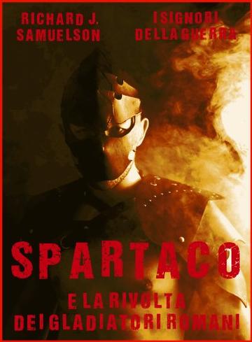 Spartaco e la rivolta dei gladiatori romani (I Signori della Guerra Vol. 15)